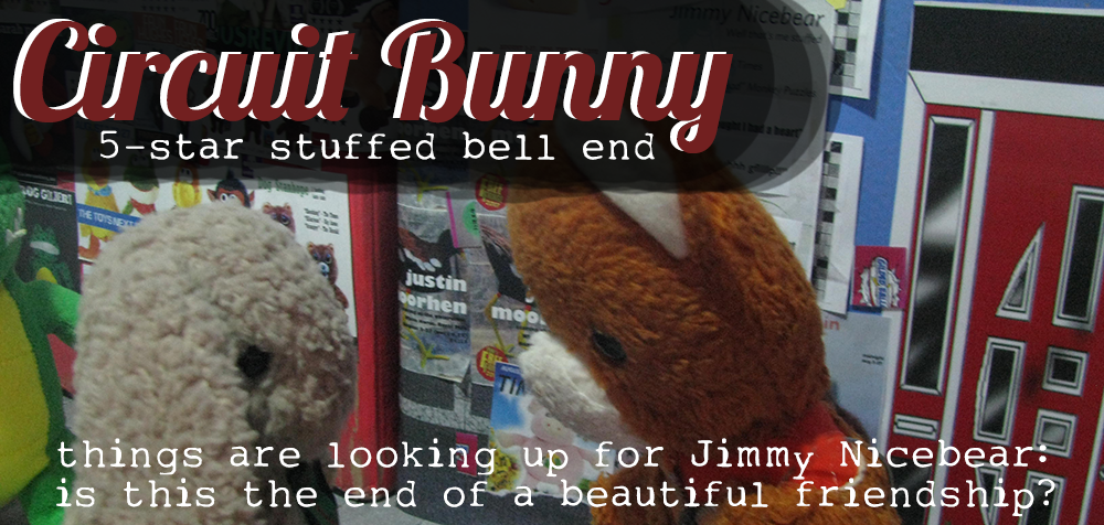 Circuit Bunny: 5 Star Stuffed Bell End